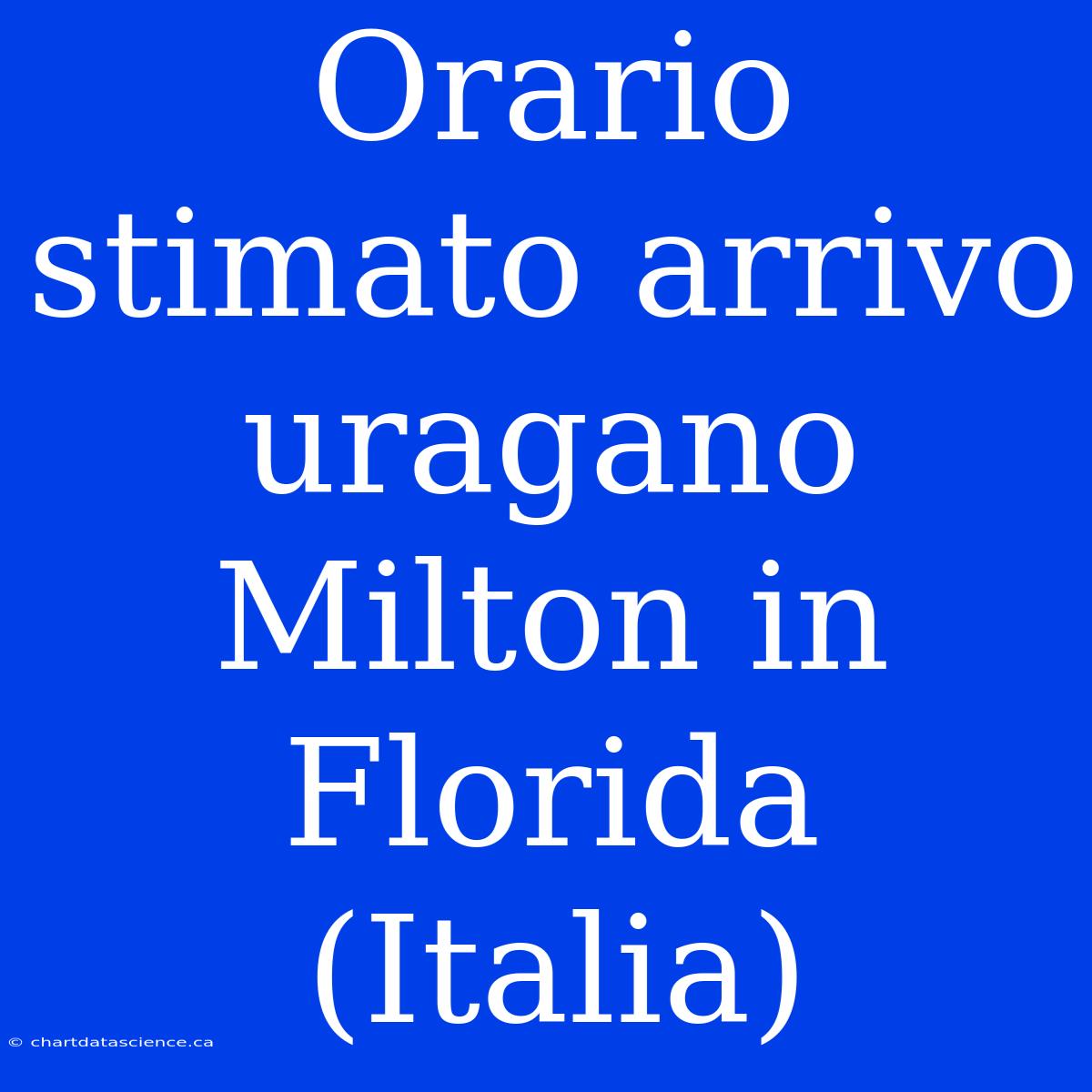 Orario Stimato Arrivo Uragano Milton In Florida (Italia)