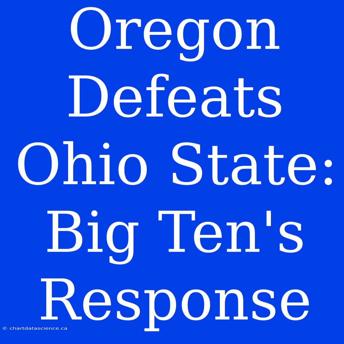 Oregon Defeats Ohio State: Big Ten's Response