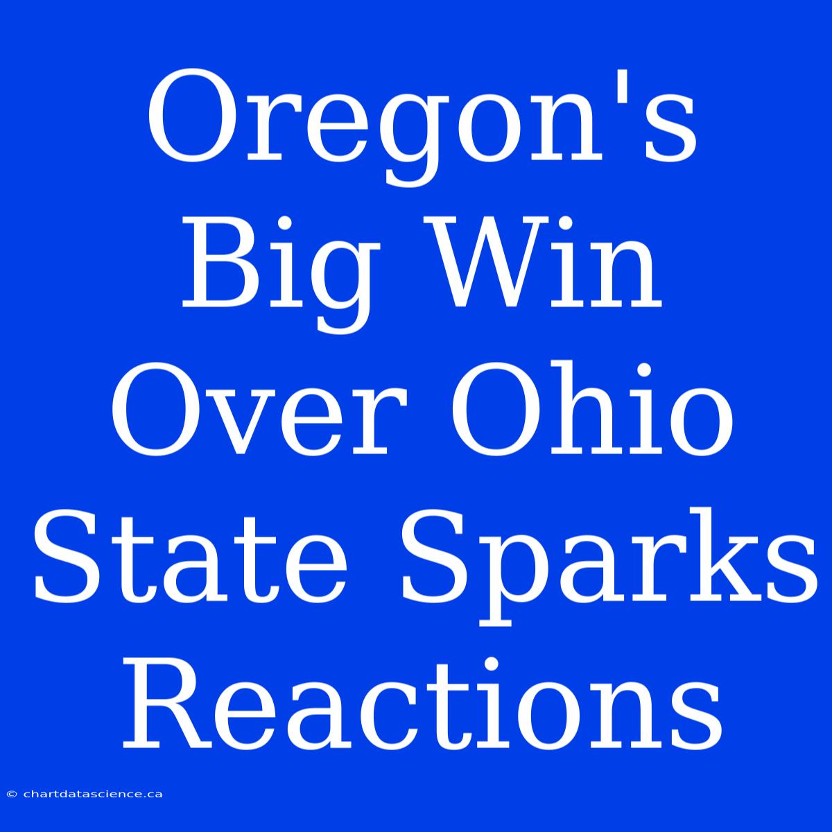 Oregon's Big Win Over Ohio State Sparks Reactions