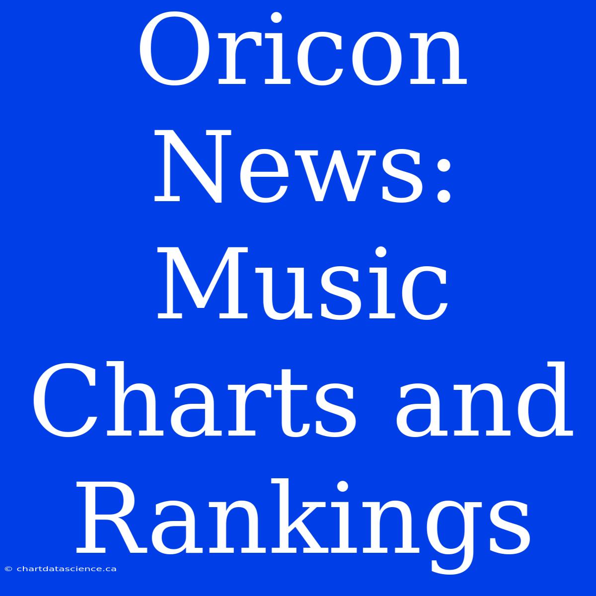 Oricon News: Music Charts And Rankings