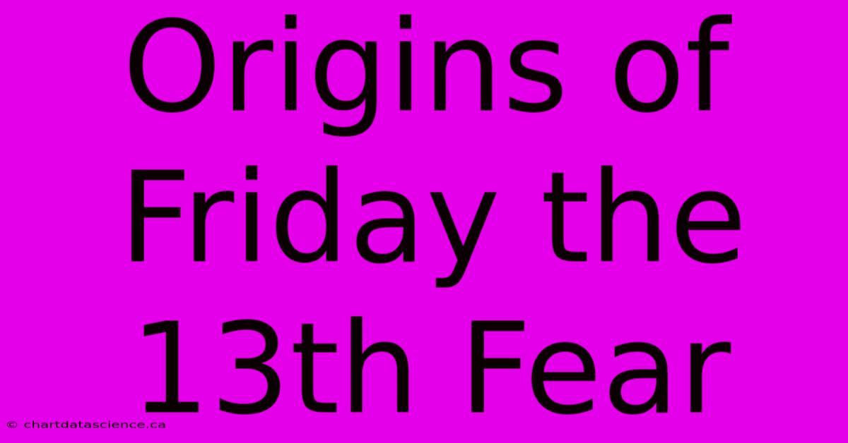 Origins Of Friday The 13th Fear