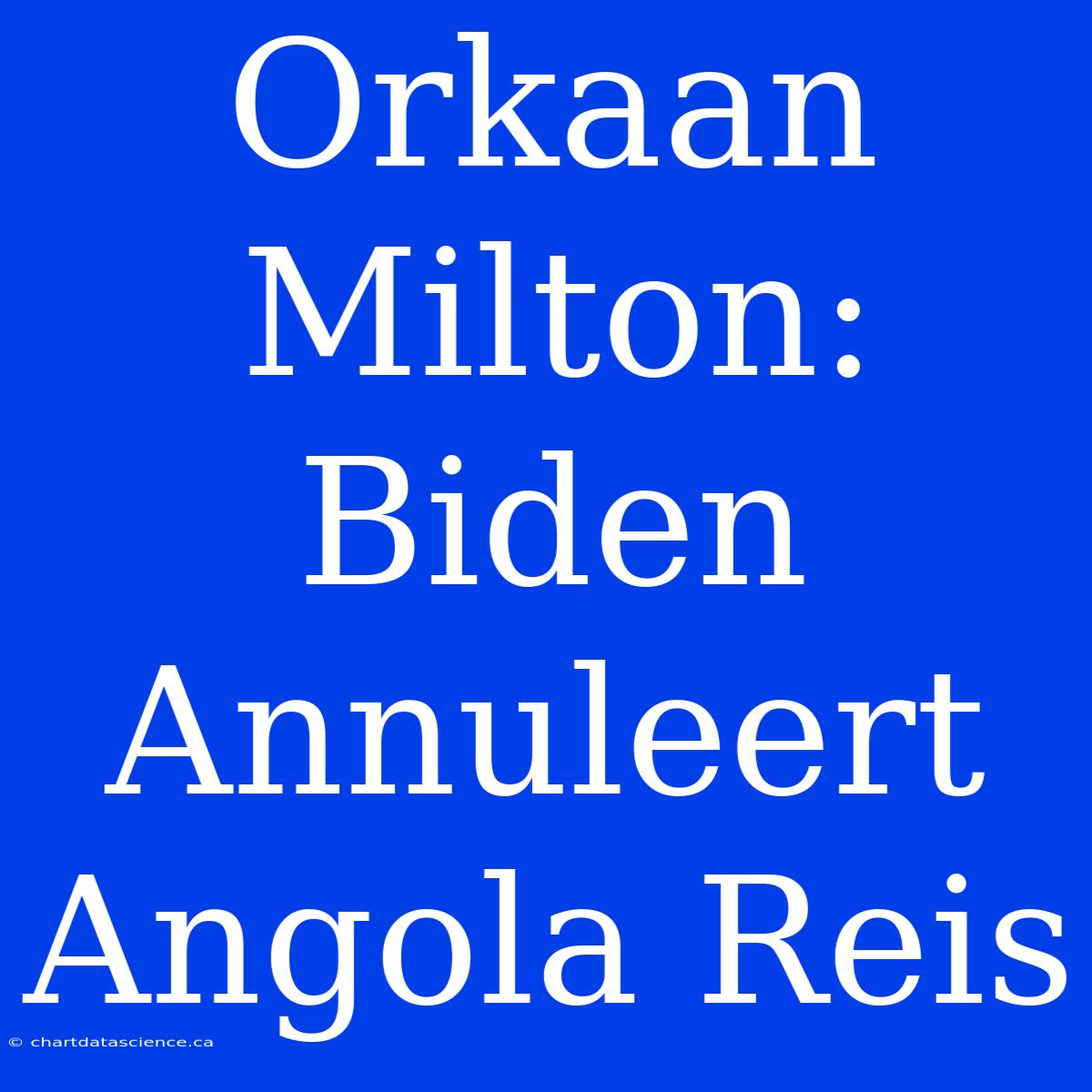 Orkaan Milton: Biden Annuleert Angola Reis