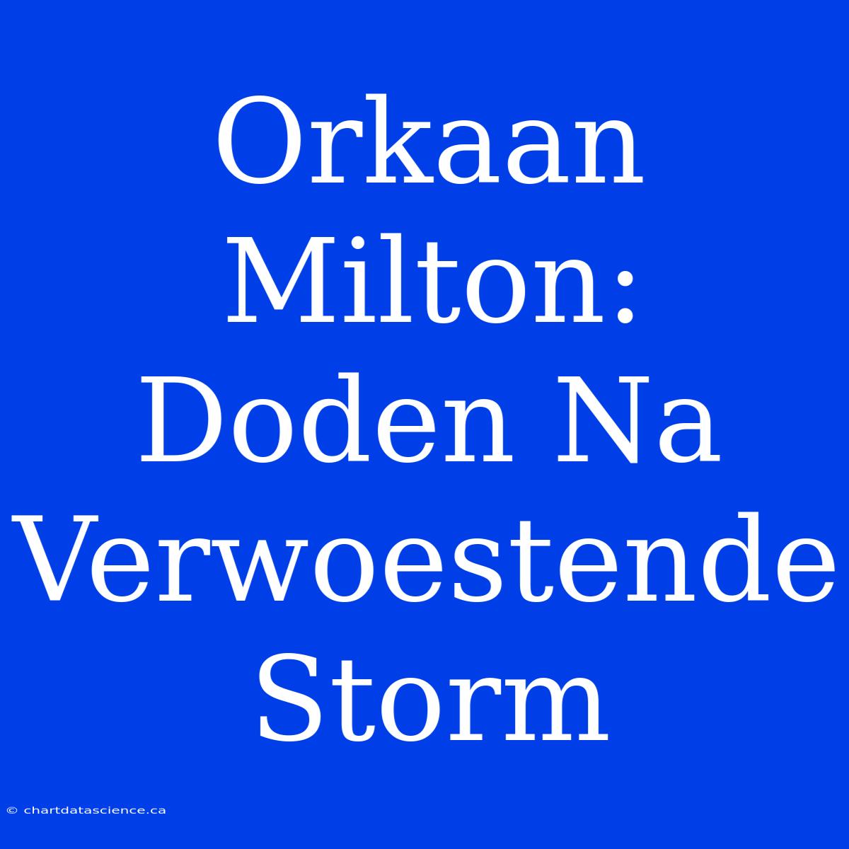 Orkaan Milton: Doden Na Verwoestende Storm