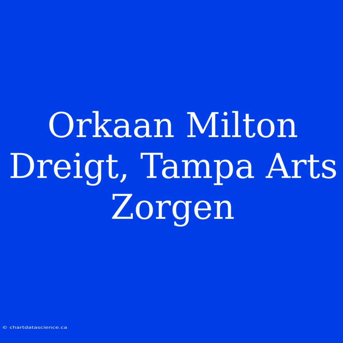 Orkaan Milton Dreigt, Tampa Arts Zorgen