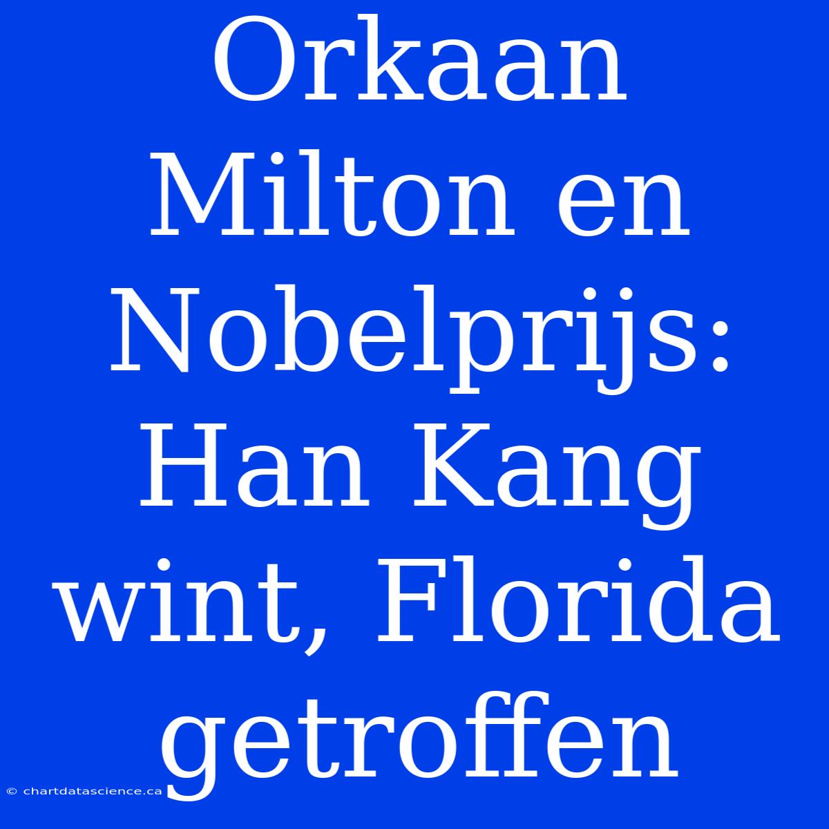 Orkaan Milton En Nobelprijs: Han Kang Wint, Florida Getroffen