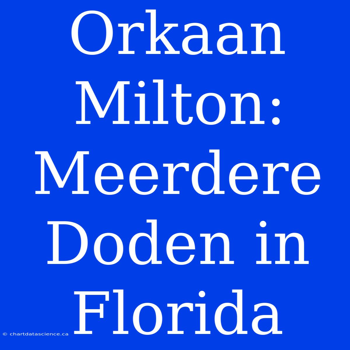 Orkaan Milton: Meerdere Doden In Florida