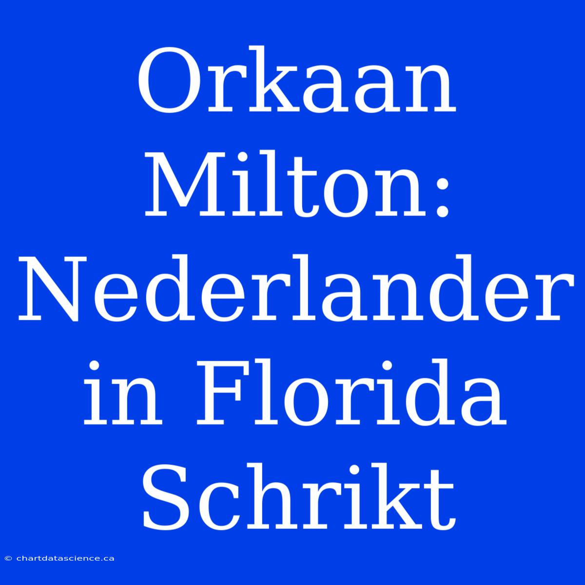 Orkaan Milton: Nederlander In Florida Schrikt