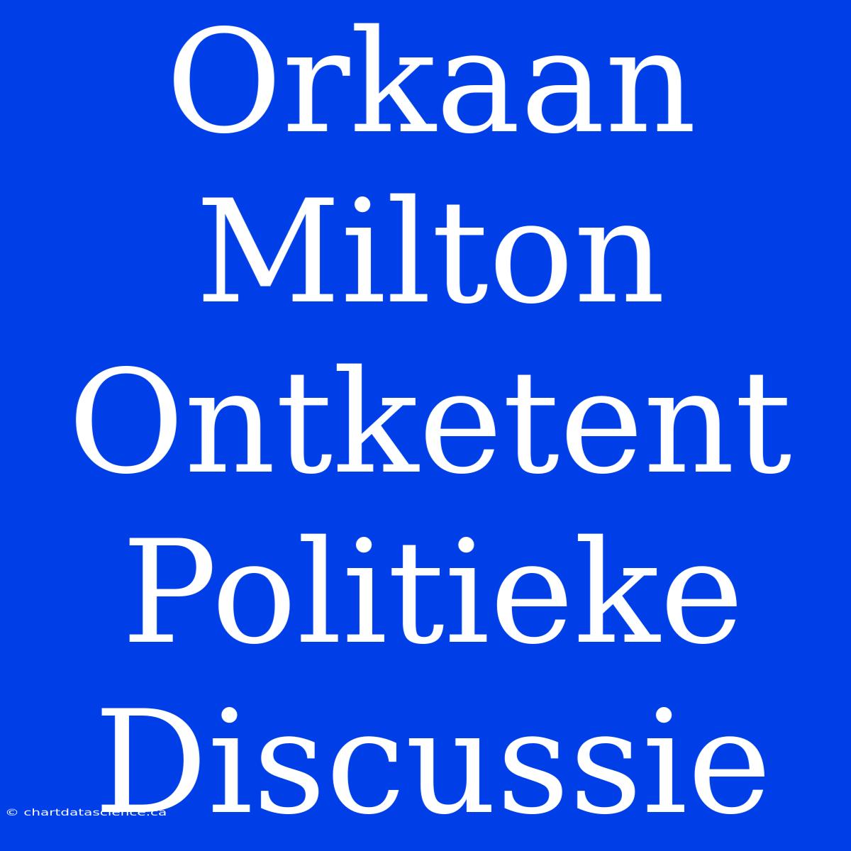 Orkaan Milton Ontketent Politieke Discussie