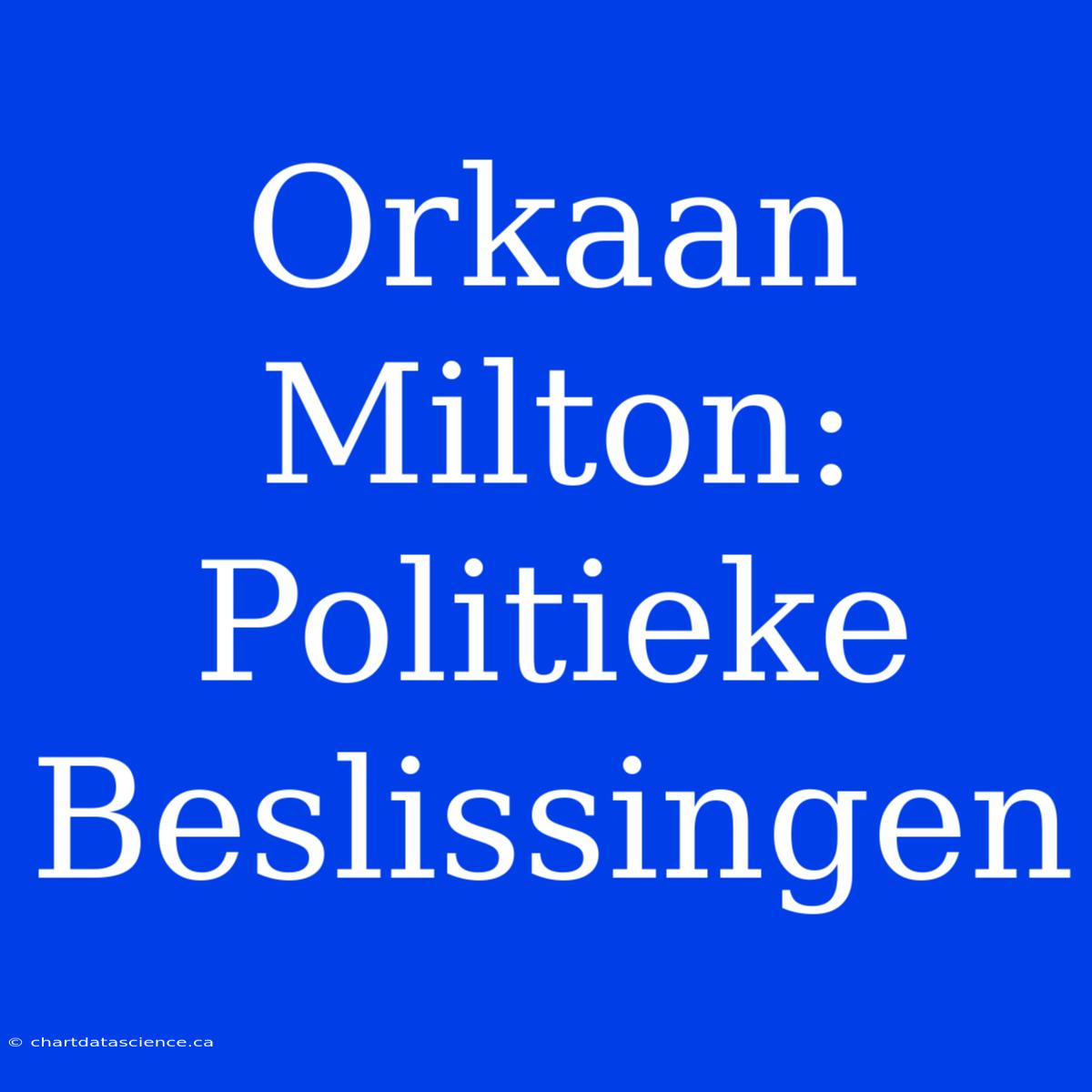 Orkaan Milton: Politieke Beslissingen