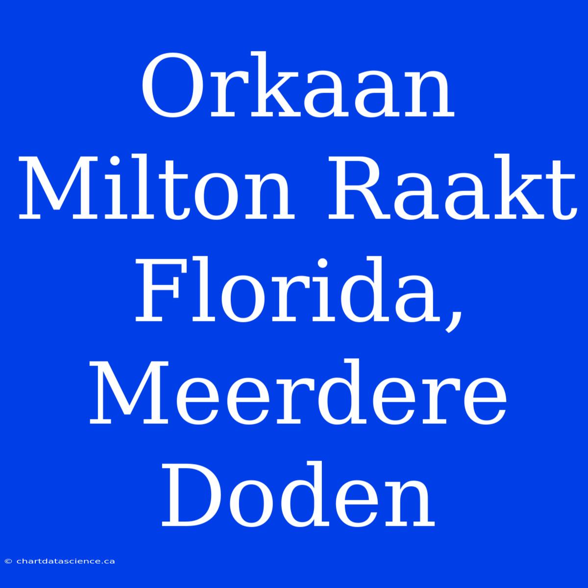 Orkaan Milton Raakt Florida, Meerdere Doden