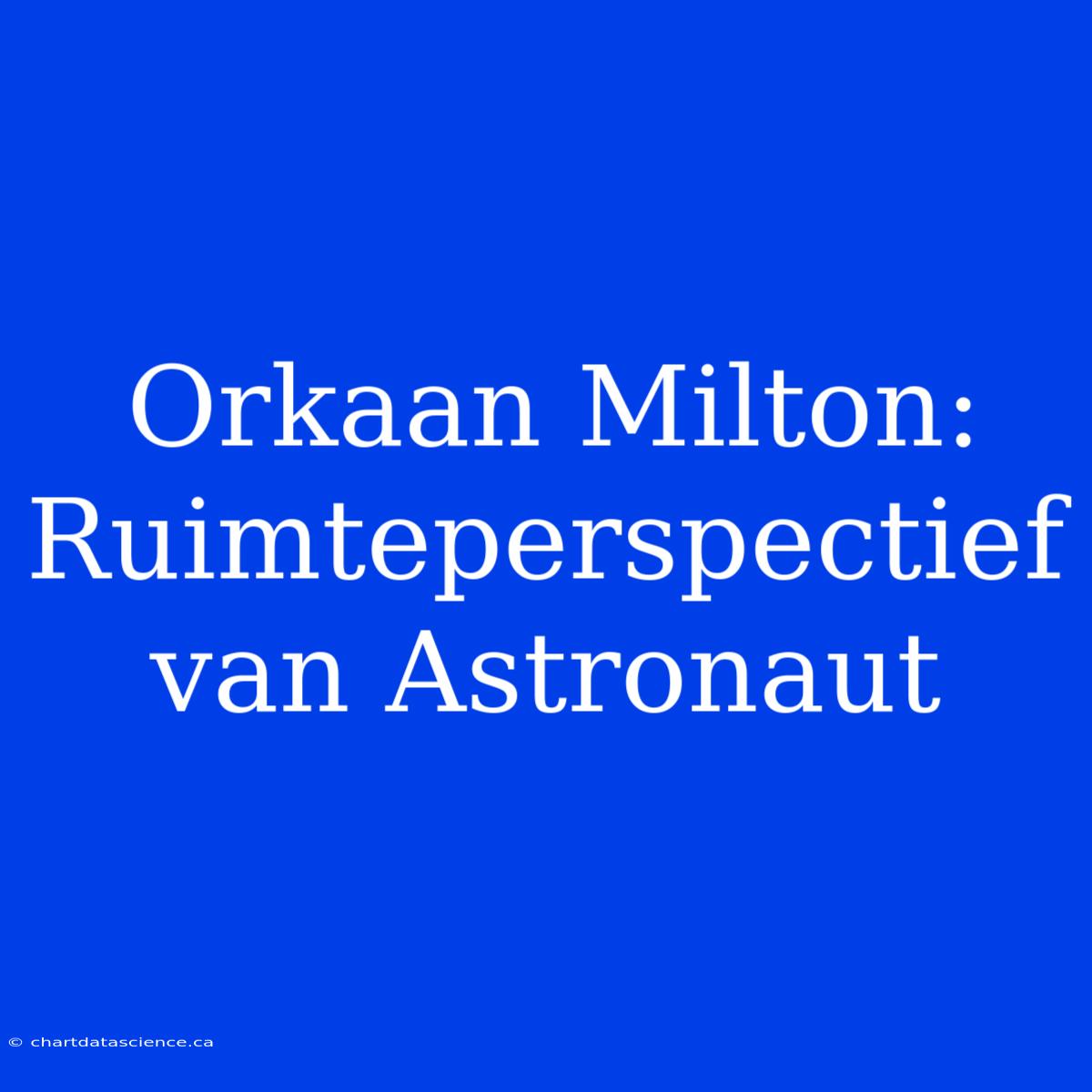 Orkaan Milton: Ruimteperspectief Van Astronaut