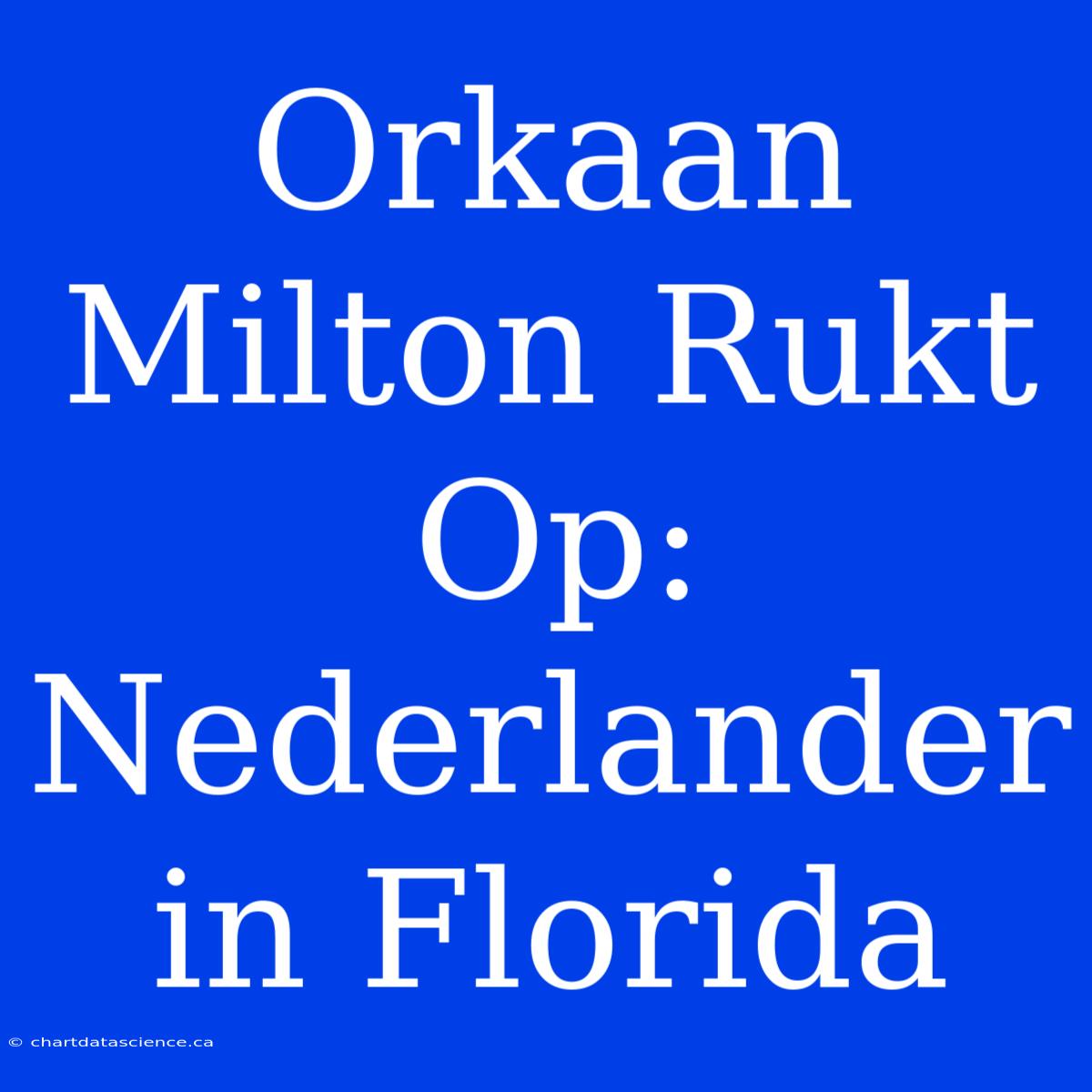 Orkaan Milton Rukt Op: Nederlander In Florida