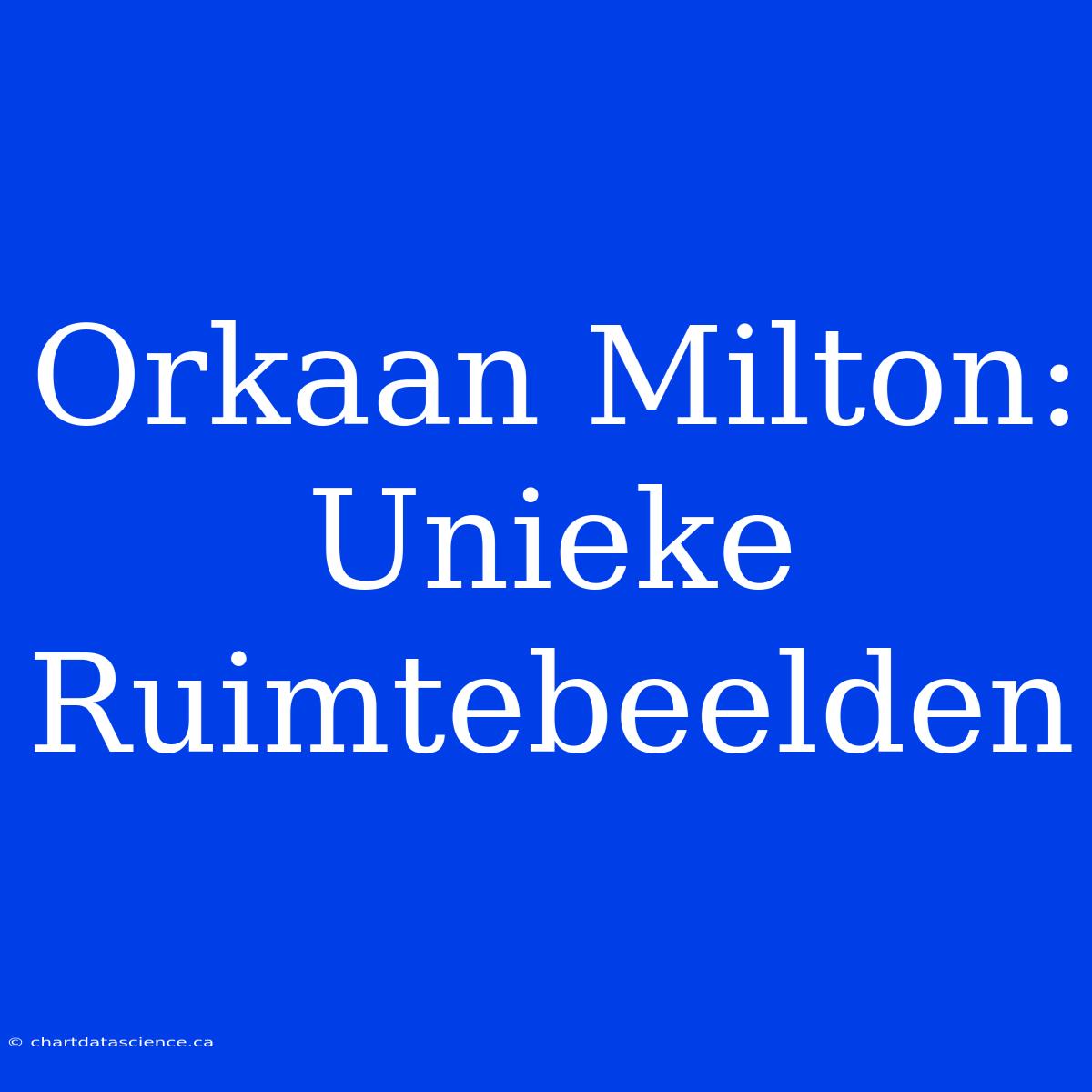 Orkaan Milton: Unieke Ruimtebeelden