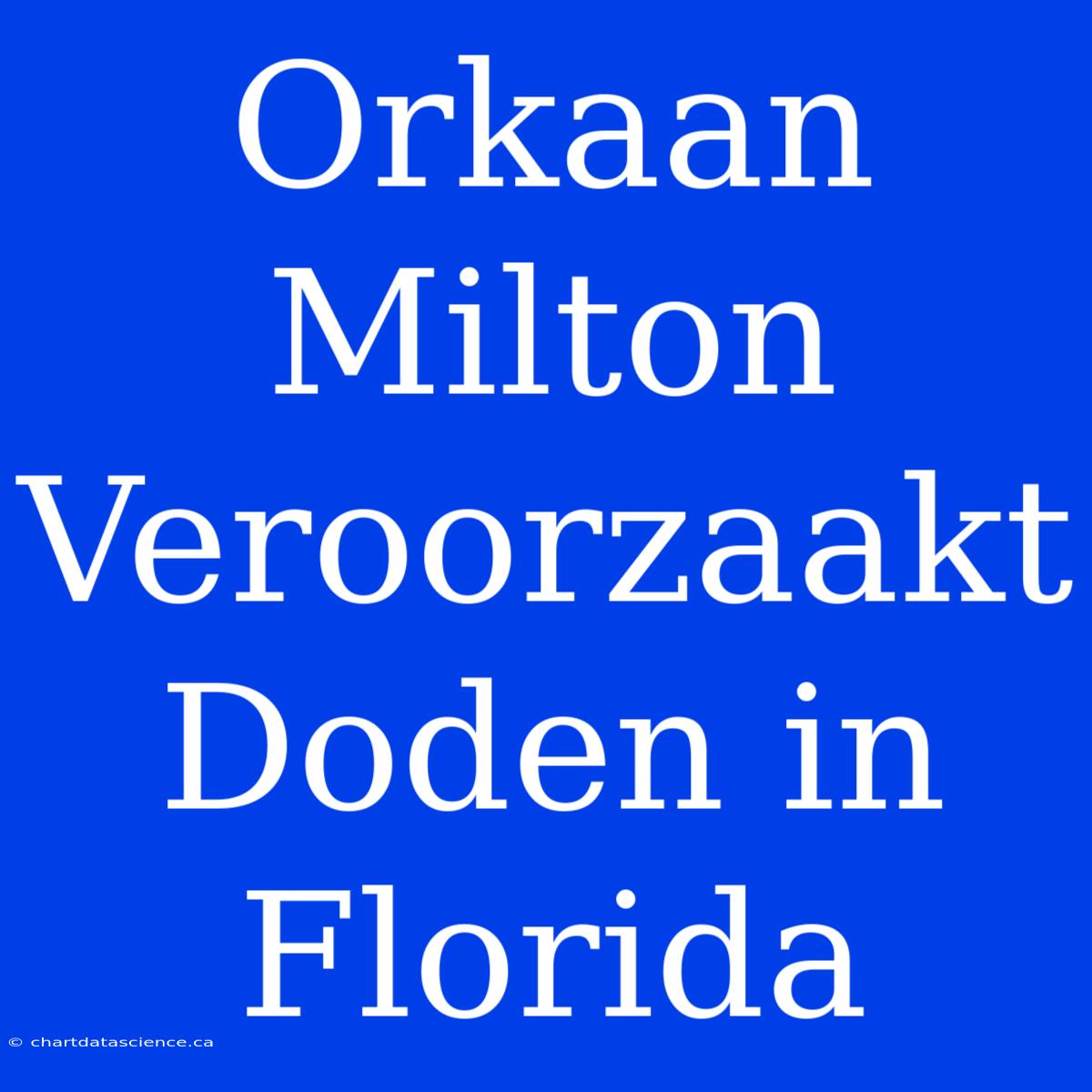 Orkaan Milton Veroorzaakt Doden In Florida