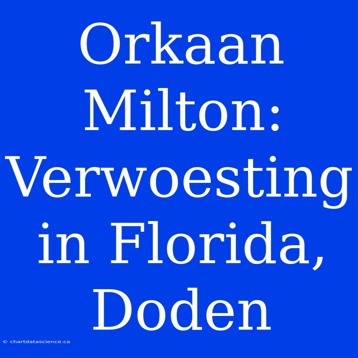 Orkaan Milton: Verwoesting In Florida, Doden