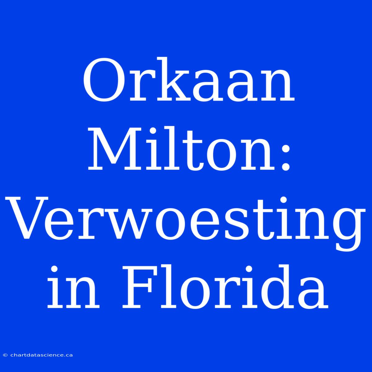 Orkaan Milton: Verwoesting In Florida