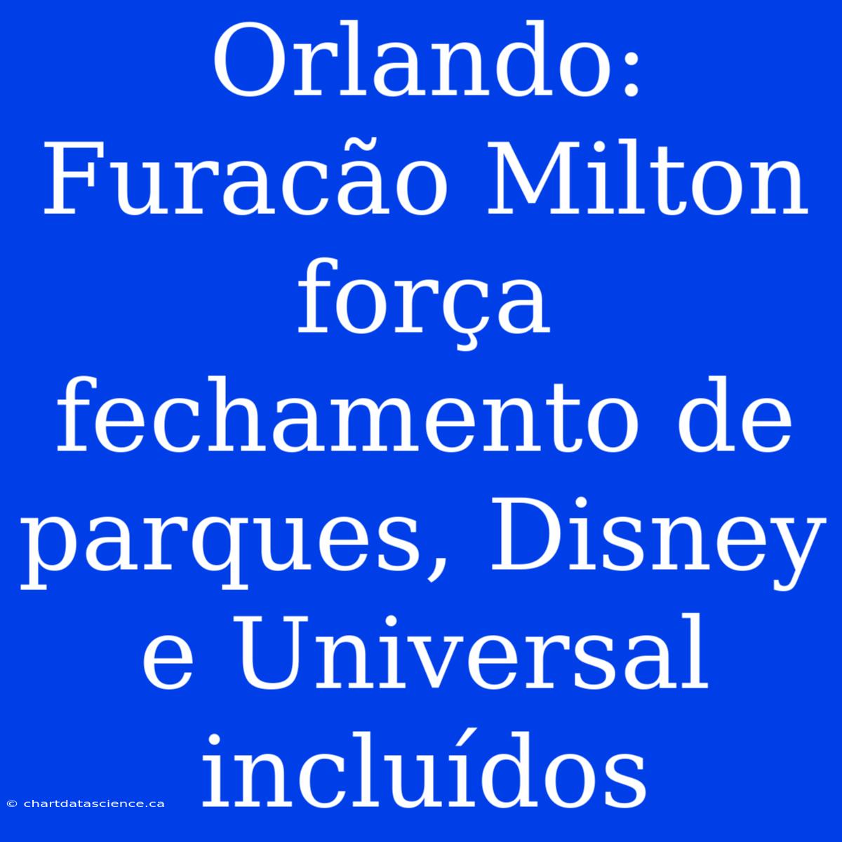 Orlando: Furacão Milton Força Fechamento De Parques, Disney E Universal Incluídos