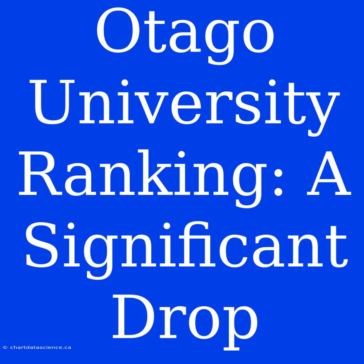 Otago University Ranking: A Significant Drop