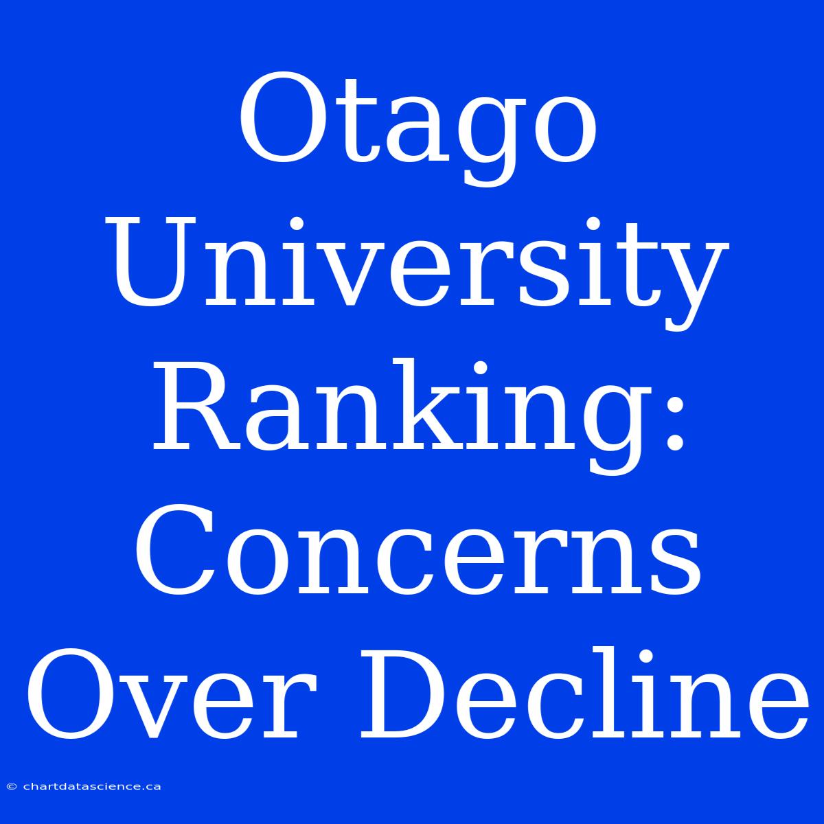 Otago University Ranking:  Concerns Over Decline