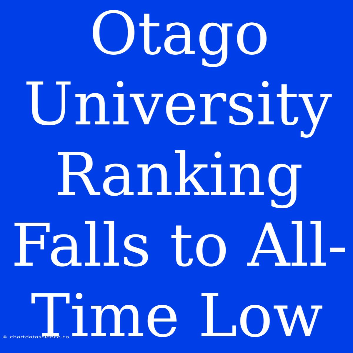 Otago University Ranking Falls To All-Time Low