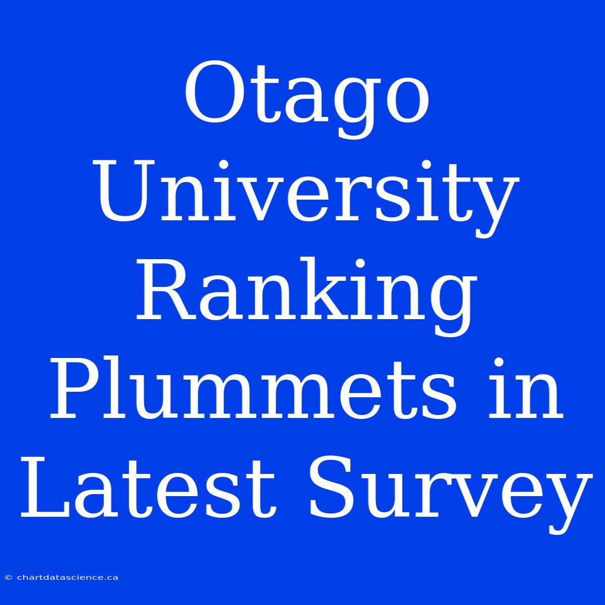 Otago University Ranking Plummets In Latest Survey