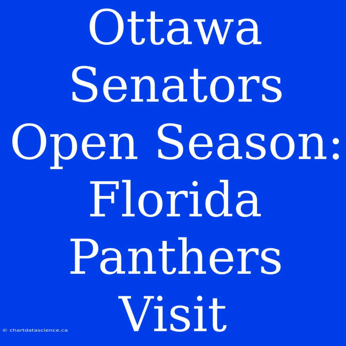 Ottawa Senators Open Season: Florida Panthers Visit