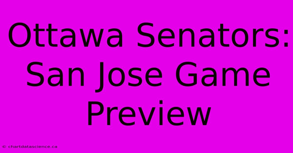 Ottawa Senators: San Jose Game Preview