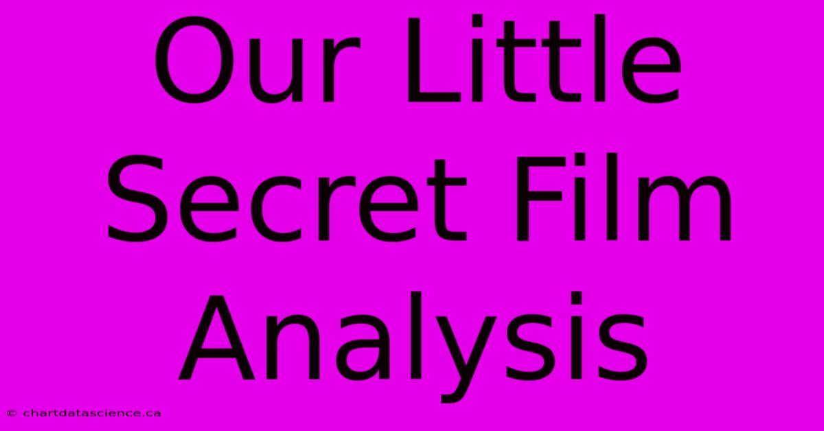 Our Little Secret Film Analysis