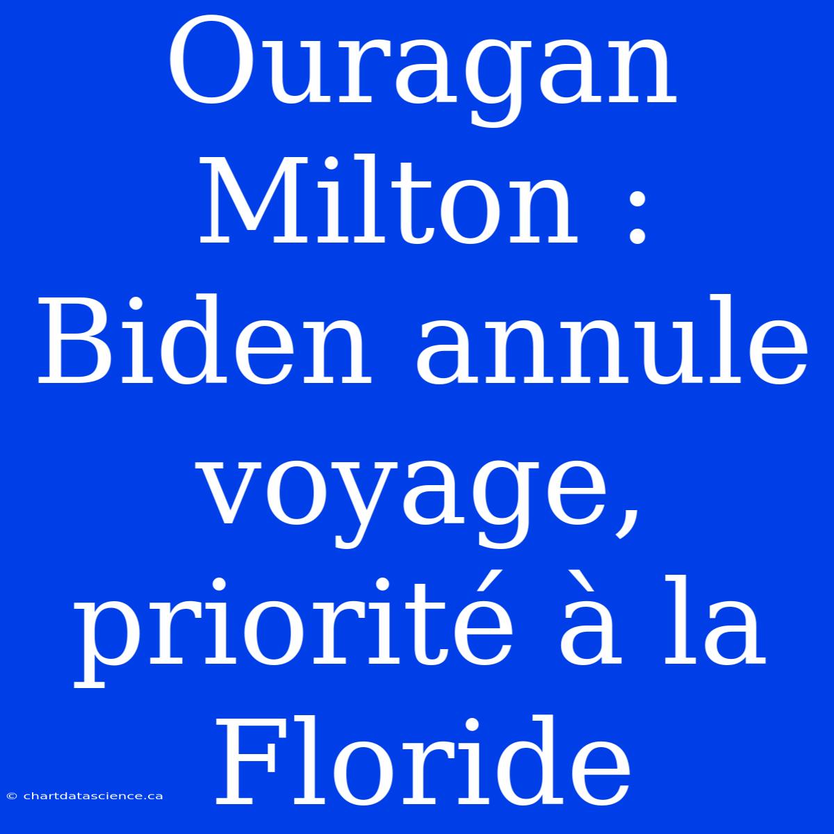 Ouragan Milton : Biden Annule Voyage, Priorité À La Floride