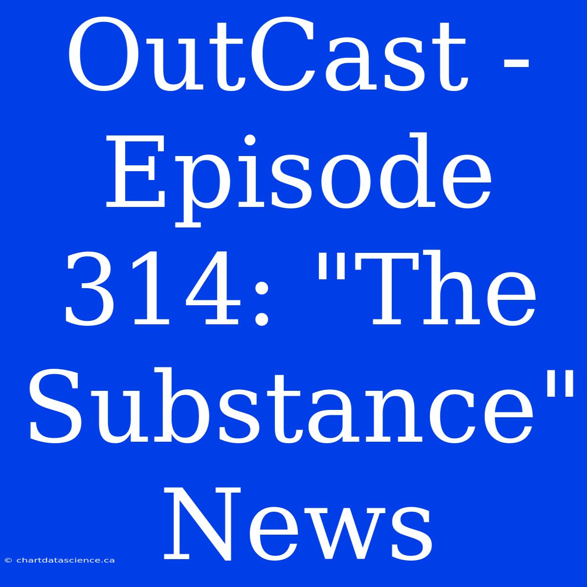 OutCast - Episode 314: 