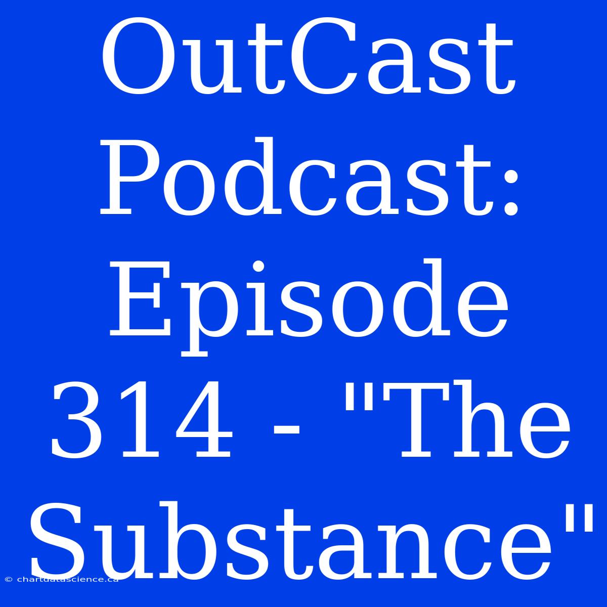 OutCast Podcast: Episode 314 - 