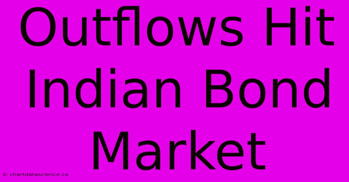 Outflows Hit Indian Bond Market