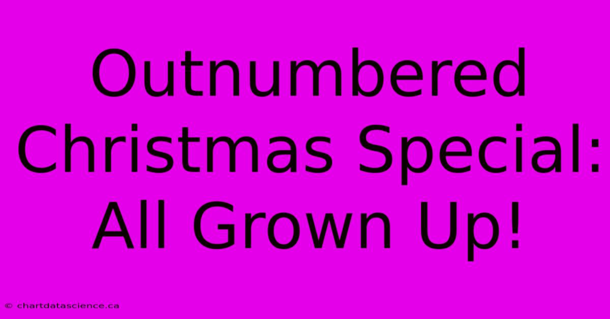 Outnumbered Christmas Special: All Grown Up!