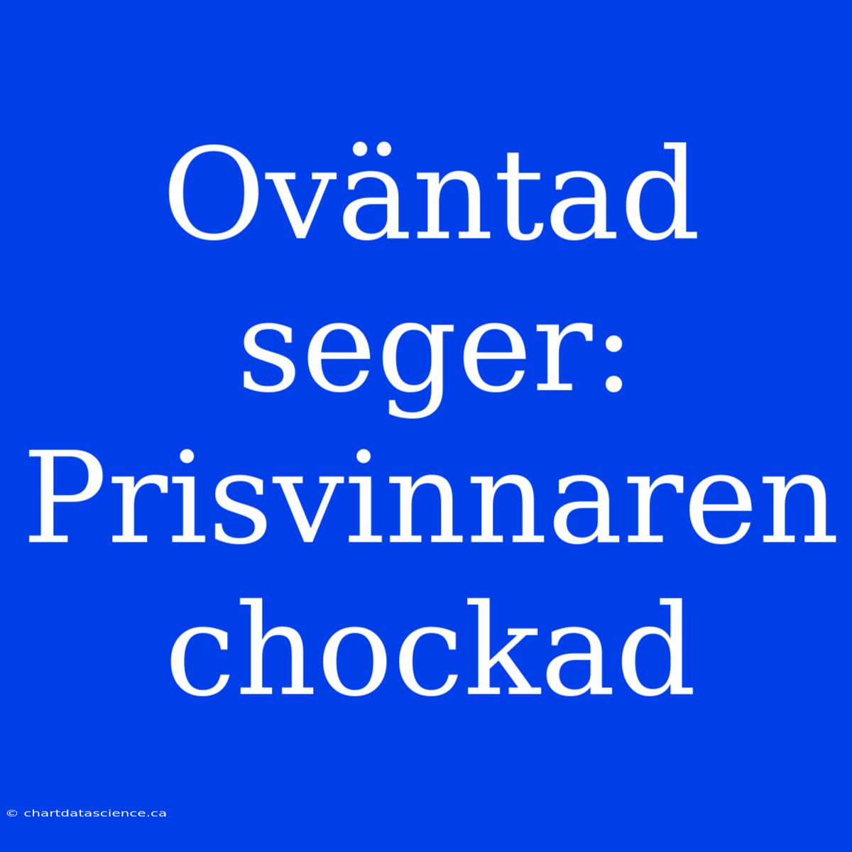 Oväntad Seger: Prisvinnaren Chockad