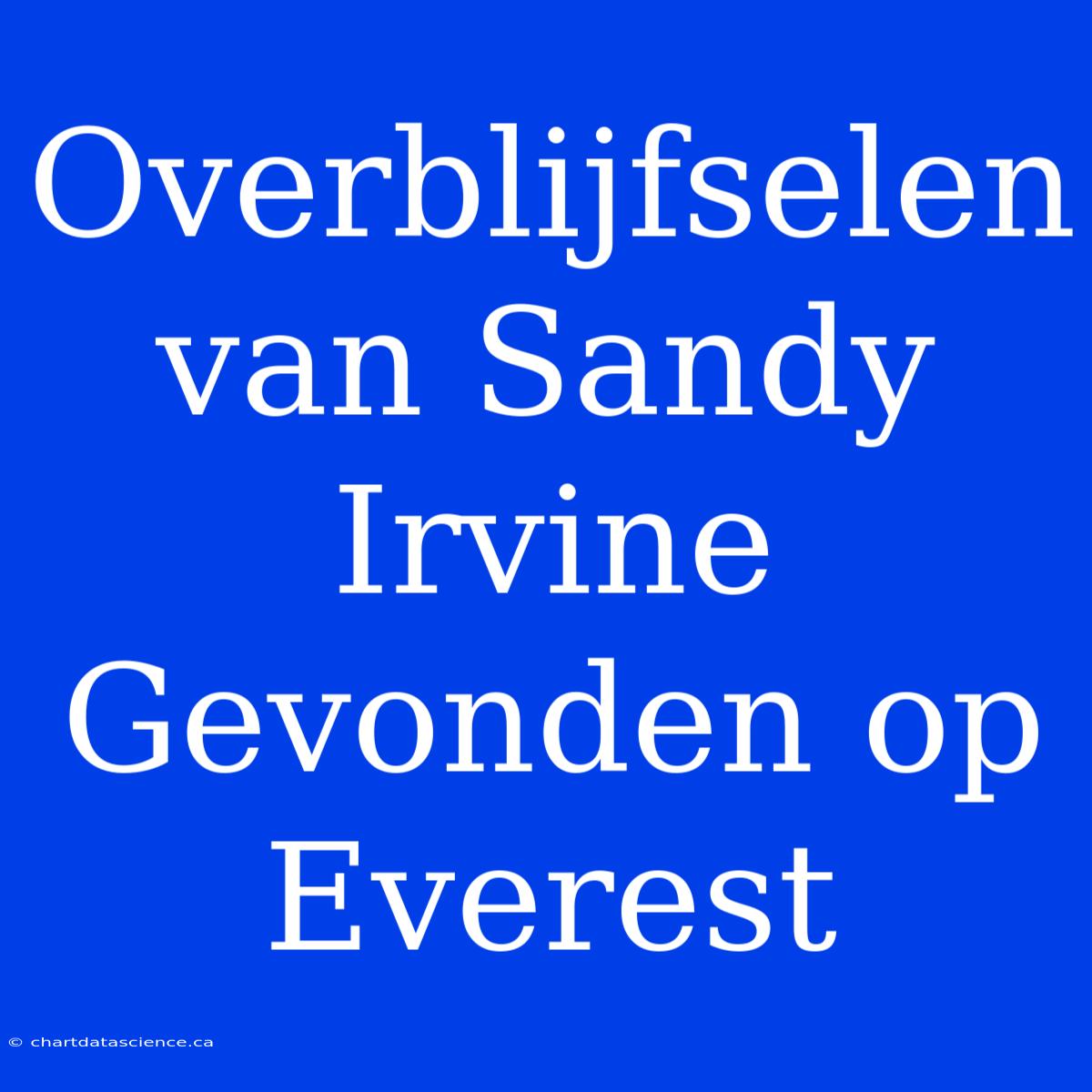 Overblijfselen Van Sandy Irvine Gevonden Op Everest