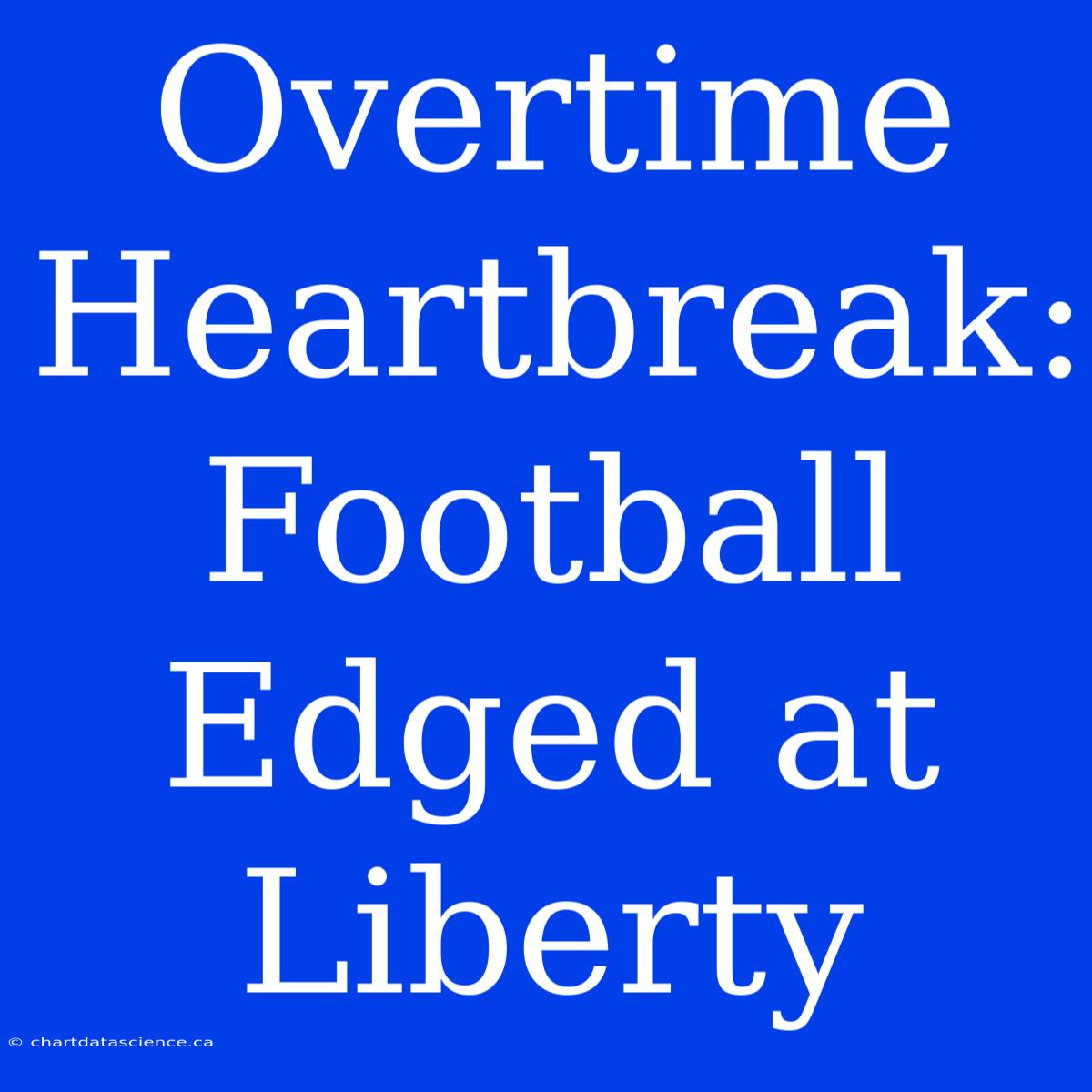 Overtime Heartbreak: Football Edged At Liberty