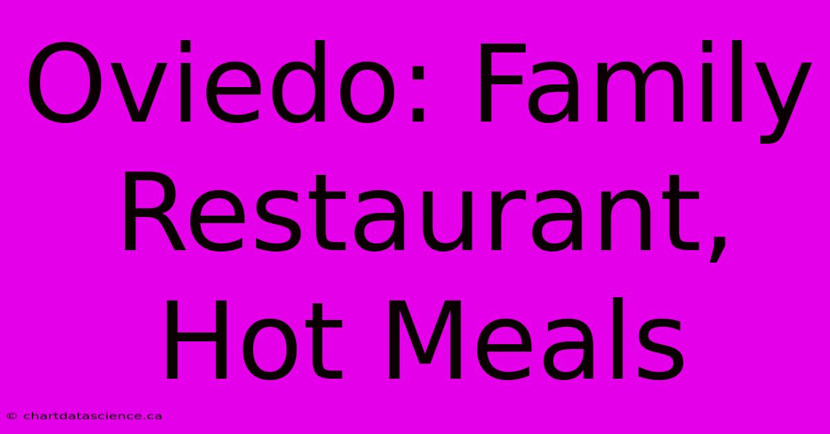 Oviedo: Family Restaurant, Hot Meals