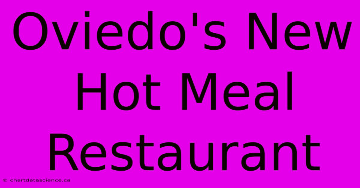 Oviedo's New Hot Meal Restaurant