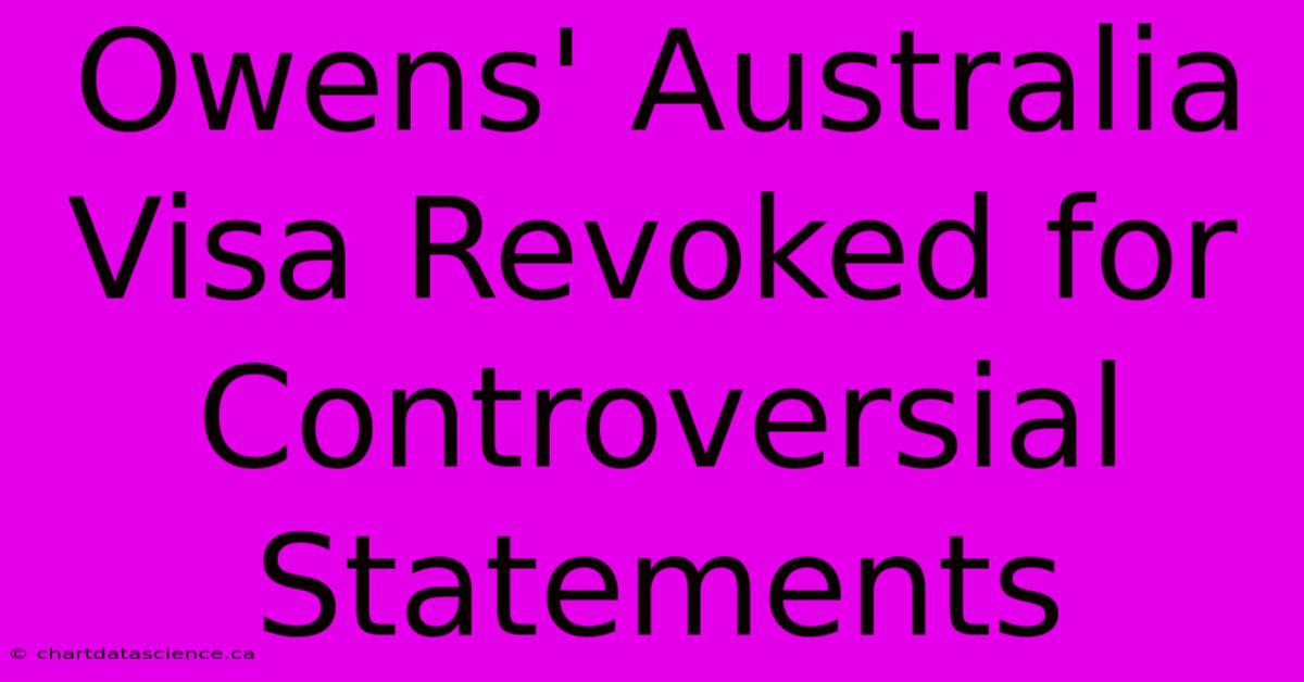 Owens' Australia Visa Revoked For Controversial Statements