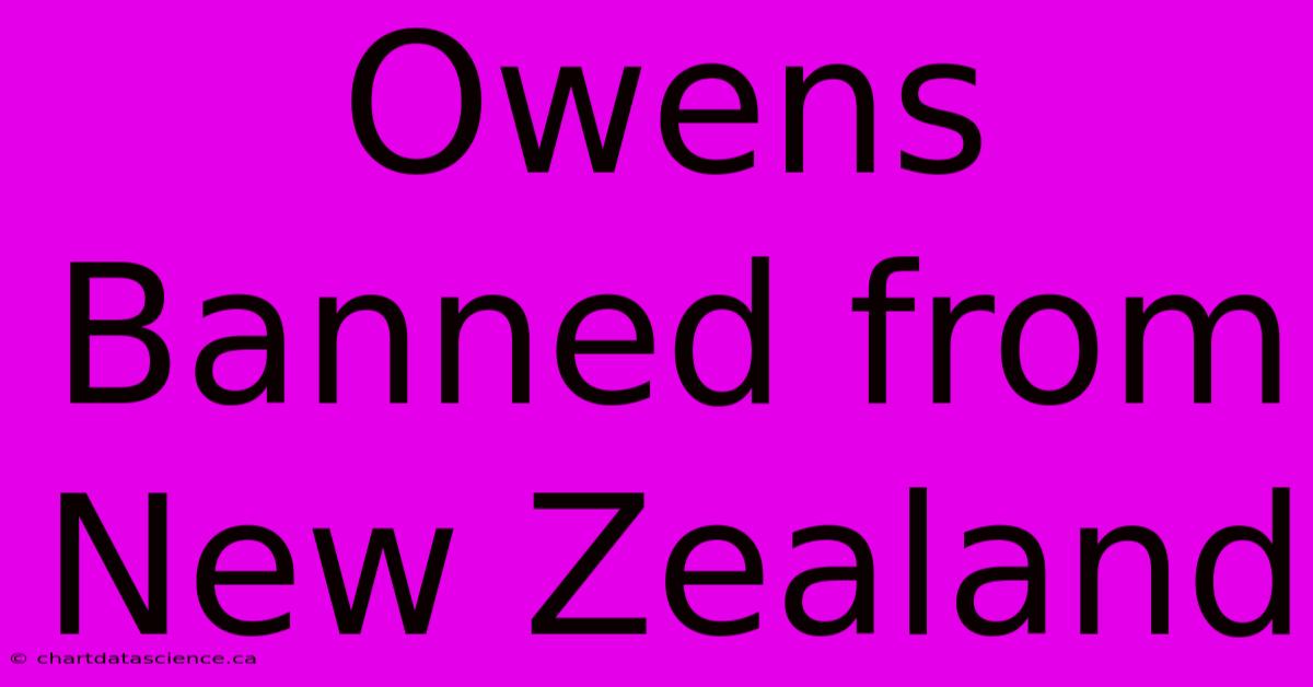 Owens Banned From New Zealand