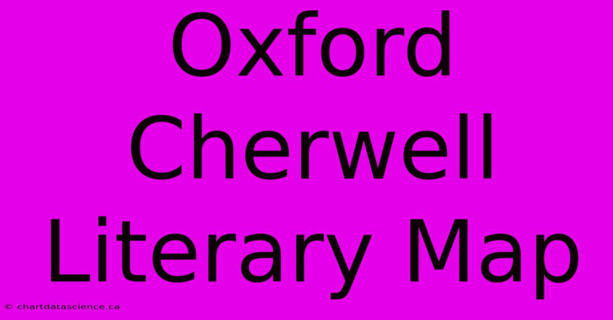 Oxford Cherwell Literary Map