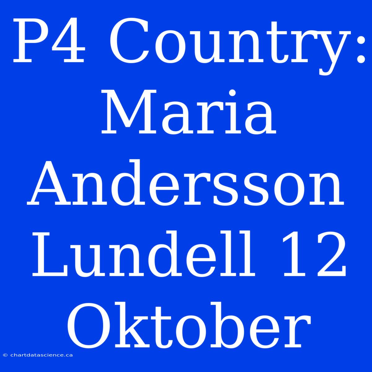 P4 Country: Maria Andersson Lundell 12 Oktober