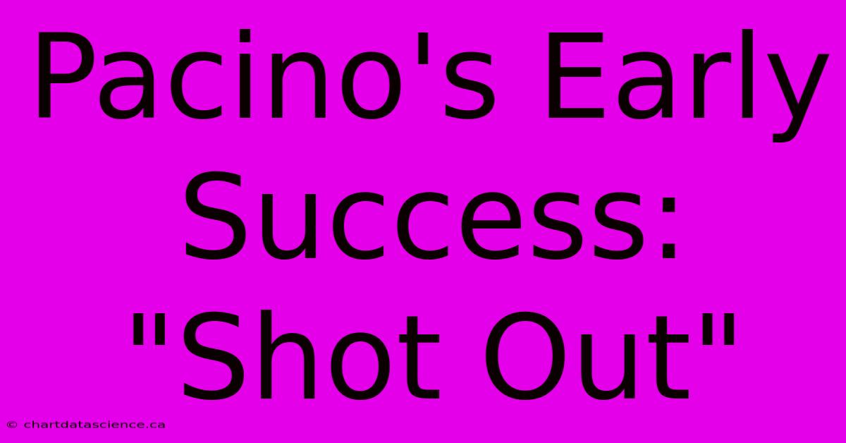 Pacino's Early Success: 