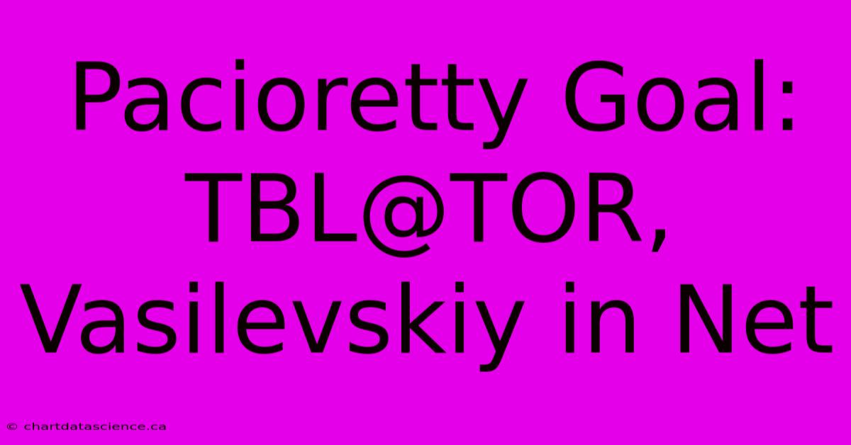 Pacioretty Goal: TBL@TOR, Vasilevskiy In Net