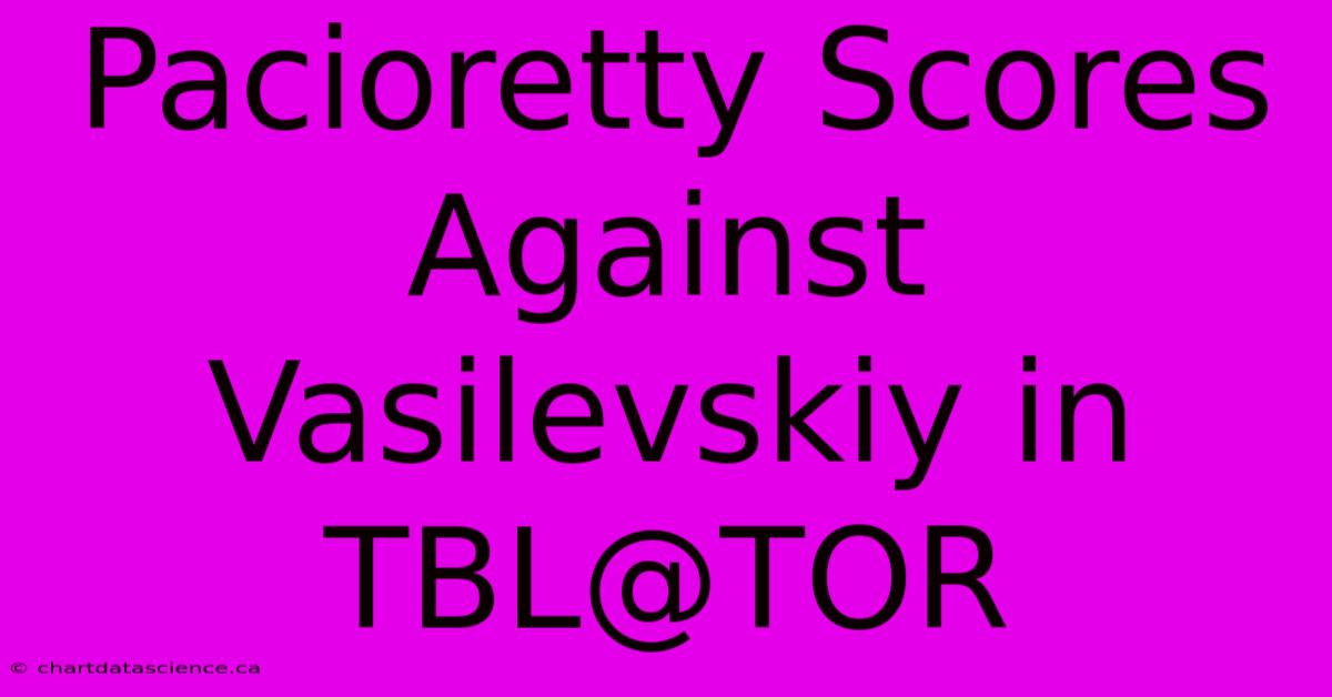 Pacioretty Scores Against Vasilevskiy In TBL@TOR