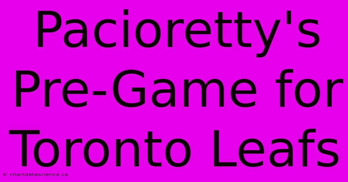 Pacioretty's Pre-Game For Toronto Leafs