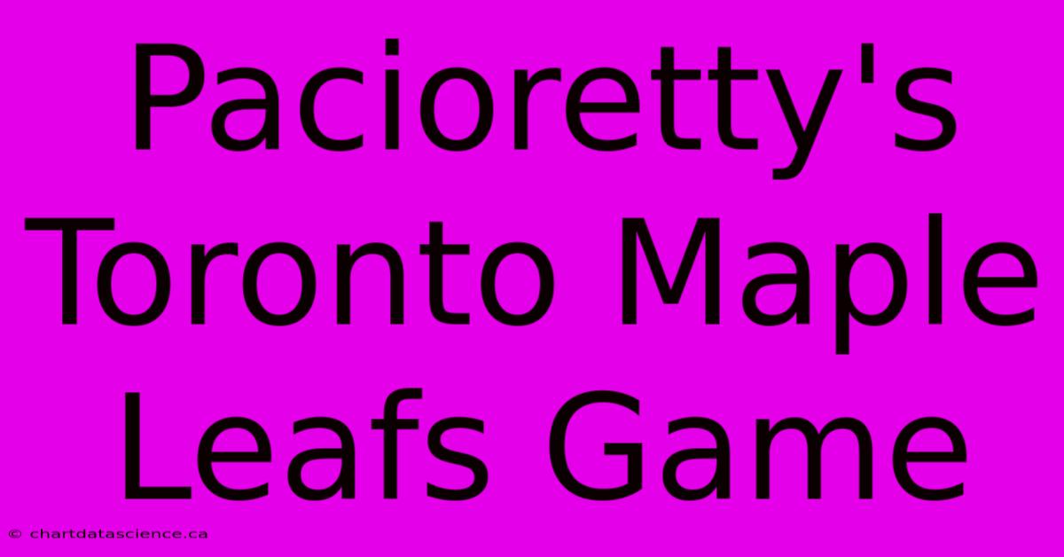 Pacioretty's Toronto Maple Leafs Game