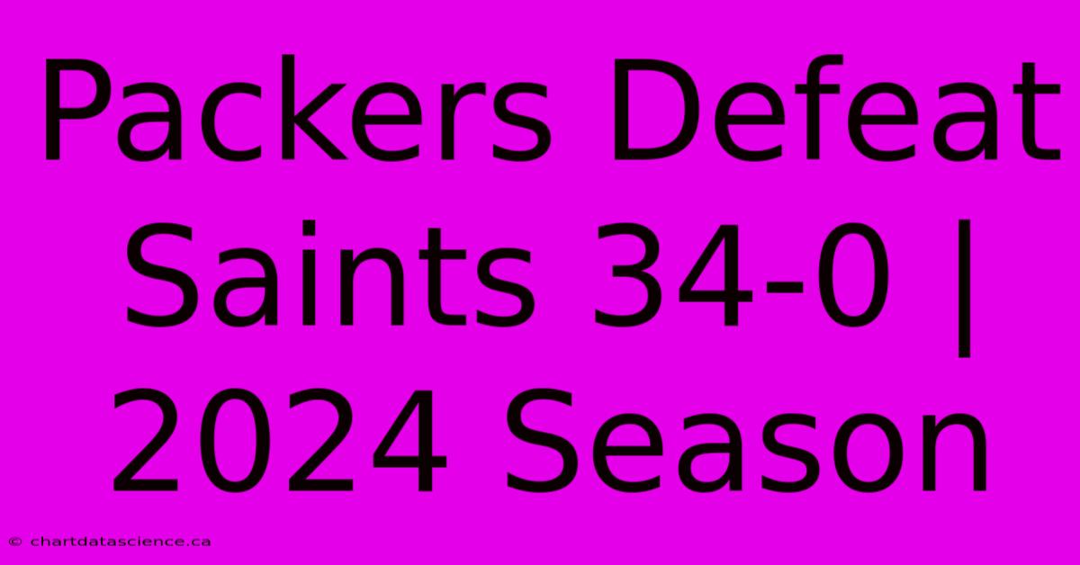 Packers Defeat Saints 34-0 | 2024 Season