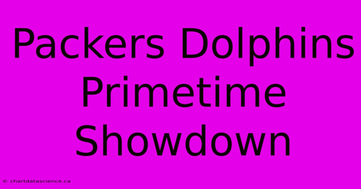 Packers Dolphins Primetime Showdown