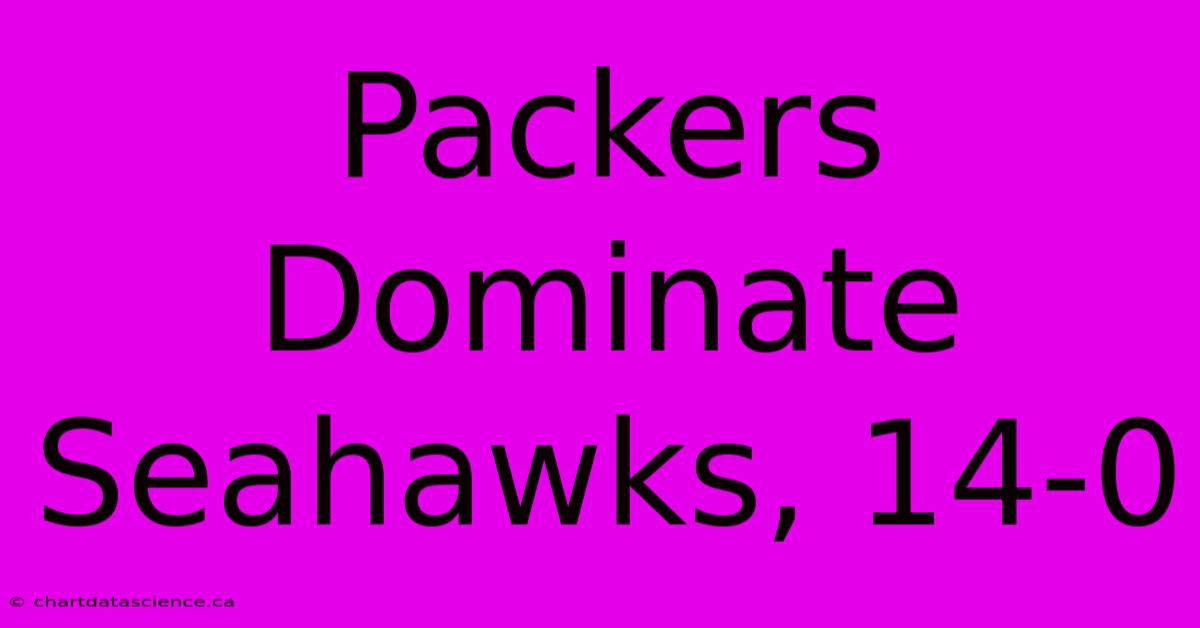 Packers Dominate Seahawks, 14-0